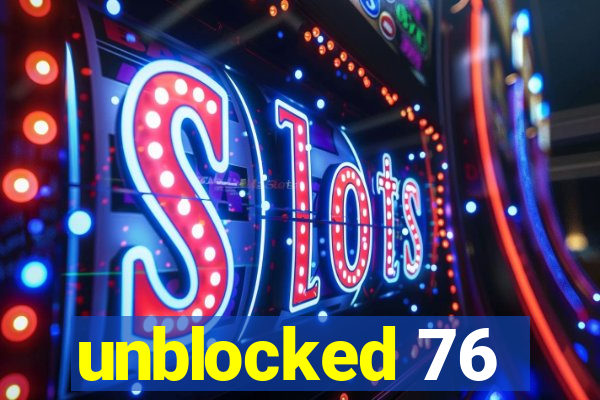 unblocked 76